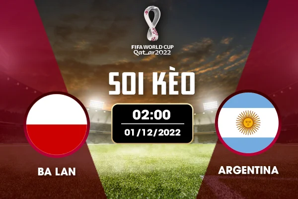 Soi kèo bảng C World Cup: Ba Lan vs Argentina