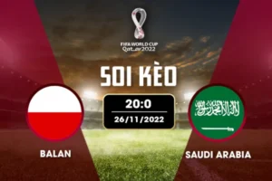 Soi kèo bảng C World Cup: Ba Lan vs Saudi Arabia