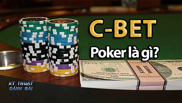C Bet trong Poker là gì?
